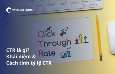 CTR là gì? Hiểu rõ khái niệm và cách tính tỷ lệ CTR